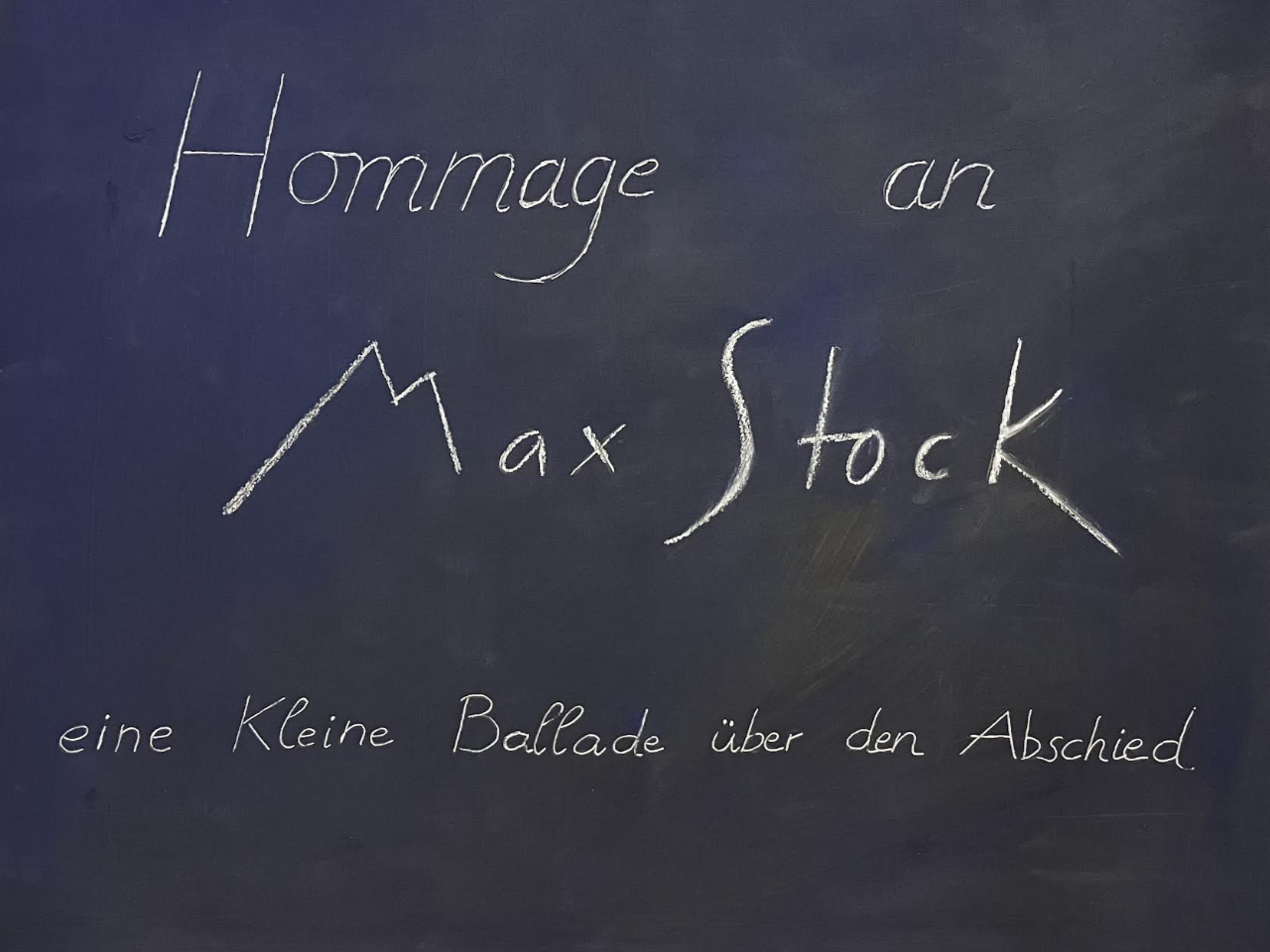 Hommage an Max Stock, eine kleine Ballade über den Abschied. Veronika Blum 2023